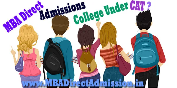 MBA Direct Admissions in Colleges Under CAT